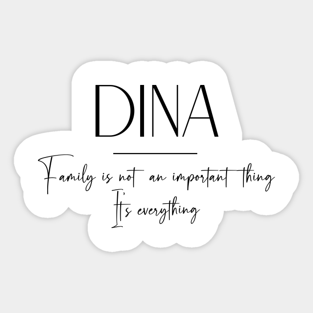 Dina Family, Dina Name, Dina Middle Name Middle Name Sticker TeePublic